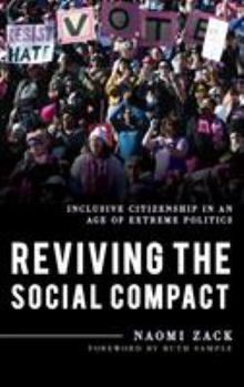 Hardcover Reviving the Social Compact: Inclusive Citizenship in an Age of Extreme Politics Book