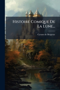 Paperback Histoire Comique De La Lune... [French] Book
