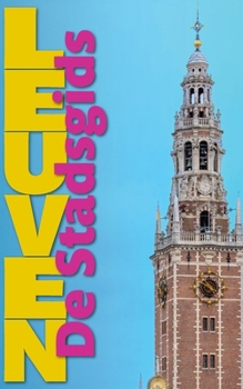 Paperback Leuven: De Stadsgids (Dutch Edition) [Dutch] Book