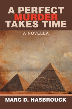 A PERFECT MURDER TAKES TIME: A NOVELLA