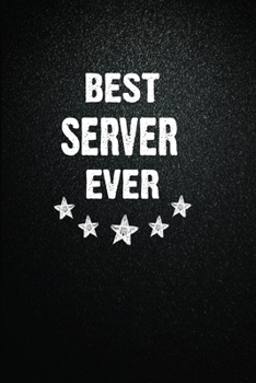 Best Server Ever: 6x9 Inch- 100 Pages Blank Lined Journal Notebook Appreciation Gift. Paperback. Birthday or Christmas Gift For Server.100 Pages Notebook For Writing Daily Routine, Journal and Hand No