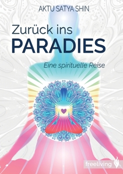 Paperback Zurück ins Paradies: Eine spirituelle Reise [German] Book