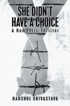 Paperback She Didn'T Have a Choice: A Romantic Thriller Book