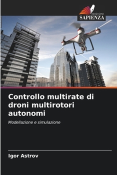 Paperback Controllo multirate di droni multirotori autonomi [Italian] Book