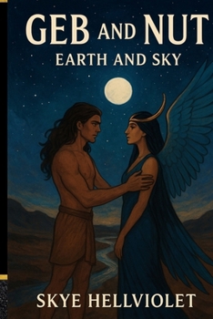 Geb and Nut: Earth and Sky (Egyptian Myths)