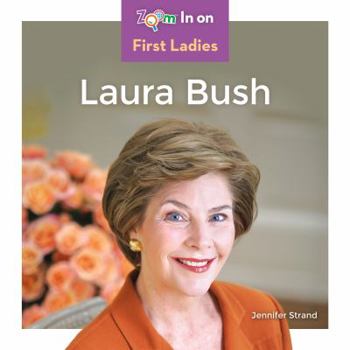 Laura Bush - Book  of the Zoom In on First Ladies
