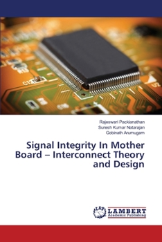 Paperback Signal Integrity In Mother Board - Interconnect Theory and Design Book