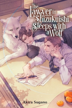 Paperback The Lawyer in Shizukuishi Sleeps with a Wolf: Volume 1 Book