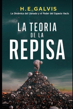 LA TEORIA DE LA REPISA: La Dinámica del Llenado y el Poder del Espacio Vacío (Spanish Edition)