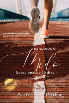Deixando o Medo: Devocional de 40 Dias (Portuguese Edition)