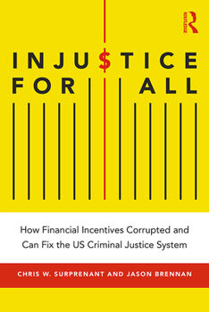 Paperback Injustice for All: How Financial Incentives Corrupted and Can Fix the US Criminal Justice System Book
