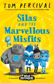 Silas and the Marvellous Misfits - Book #3 of the Dream Defenders