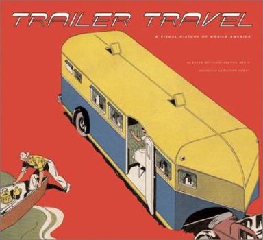 Paperback Trailer Travel: A Visual History of Mobile America Book
