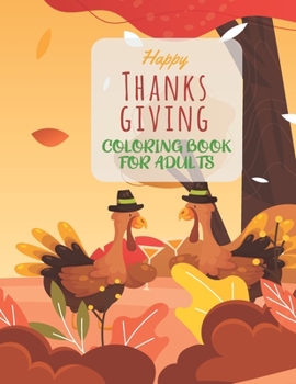 Paperback Happy Thanksgiving Coloring Book For Adults: 50 Easy & beautiful Thanksgiving Day designs To Draw Stress Relieving Coloring Pages with Fall Cornucopia Book