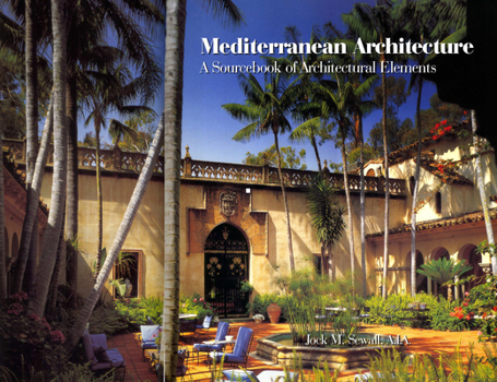 Hardcover Mediterranean Architecture: A Sourcebook of Architectural Elements Book