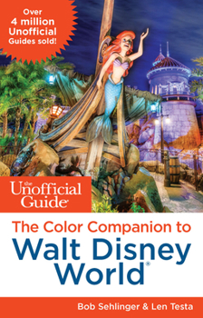 Paperback The Unofficial Guide: The Color Companion to Walt Disney World Book