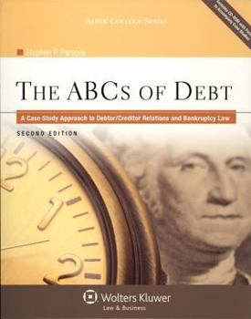 Paperback The ABCs of Debt: A Case Study Approach to Debtor/Creditor Relations and Bankruptcy Law [With CDROM] Book