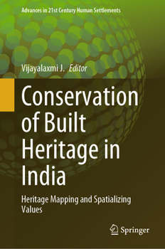 Hardcover Conservation of Built Heritage in India: Heritage Mapping and Spatializing Values Book