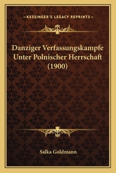 Paperback Danziger Verfassungskampfe Unter Polnischer Herrschaft (1900) [German] Book