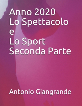 Anno 2020 Lo Spettacolo e Lo Sport Seconda Parte
