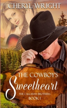 The Cowboy's Sweetheart - Book #1 of the Callahan Brothers
