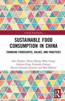 Hardcover Sustainable Food Consumption in China: Changing Foodscapes, Values, and Practices Book