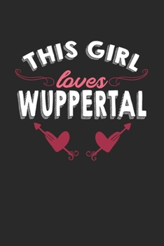 Paperback This girl loves Wuppertal: 6x9 - notebook - lined - hometown Book