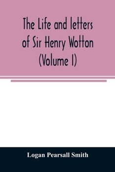 Paperback The life and letters of Sir Henry Wotton (Volume I) Book