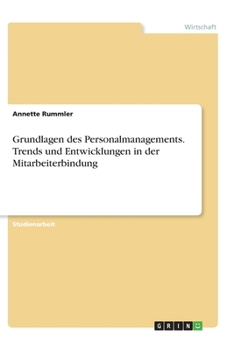Paperback Grundlagen des Personalmanagements. Trends und Entwicklungen in der Mitarbeiterbindung [German] Book