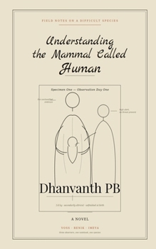 Paperback Understanding the Mammal Called Human: seeing earth as an alien Book