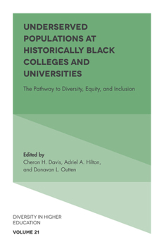 Hardcover Underserved Populations at Historically Black Colleges and Universities: The Pathway to Diversity, Equity, and Inclusion Book