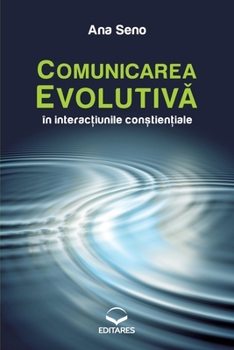 Paperback Comunicarea Evolutiv? În Interac?iunile Con?tien?iale [Romanian] Book