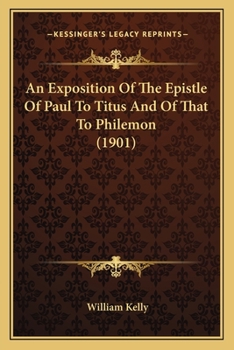 Paperback An Exposition Of The Epistle Of Paul To Titus And Of That To Philemon (1901) Book