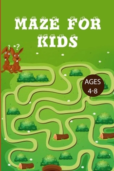 Paperback Mazes For Kids 4-8: Improve Your Child Problem Solving Skills and Have Fun Together by Solving and Coloring Nice Puzzles of 3 Difficulty Levels Book