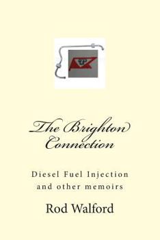 Paperback The Brighton Connection: Diesel Fuel Injection and other memoirs Book
