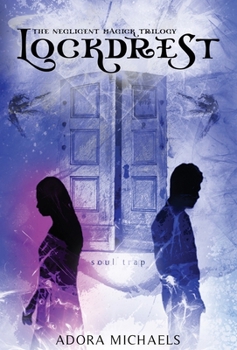 Lockdrest: Soul Trap (The Negligent Magick Trilogy)