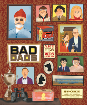Hardcover The Wes Anderson Collection: Bad Dads: Art Inspired by the Films of Wes Anderson Book