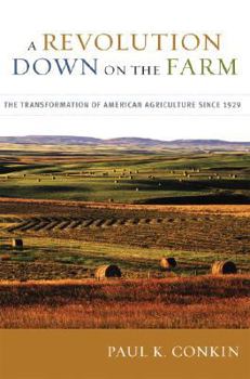 Hardcover A Revolution Down on the Farm: The Transformation of American Agriculture Since 1929 Book