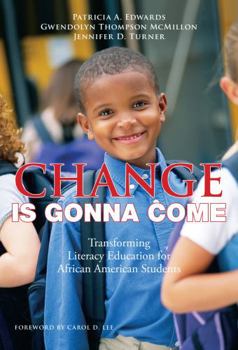 Change Is Gonna Come: Transforming Literacy Education for African American Students - Book  of the Language and Literacy