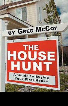 Paperback The House Hunt: A Guide to Buying Your First House Book