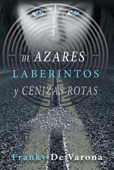 Paperback De Azares Laberintos y Cenizas Rotas [Spanish] Book