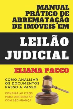 Paperback Manual Prático de Arrematação de Imóveis Em Leilão Judicial: Como Analisar os Documentos - Passo a Passo [Portuguese] Book