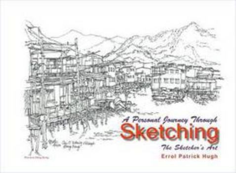 Hardcover A Personal Journey Through Sketching: The Sketcher's Art Book