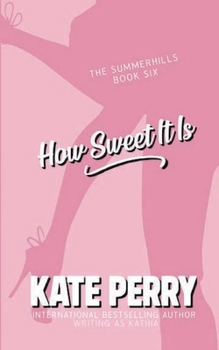 Paperback How Sweet It Is (The Summerhills) Book