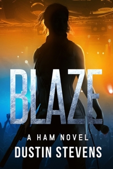 Blaze: A Ham Novel (HAM Action Thrillers) - Book #7 of the Ham Action Thrillers