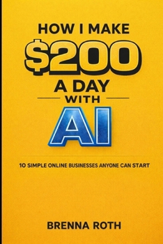 Paperback How I make $200 a day using free AI tools: AI; The New Goldrush Book