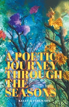 Paperback A Poetic Journey Through the Seasons Book