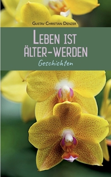 Paperback Leben ist Älter-Werden: Geschichten [German] Book