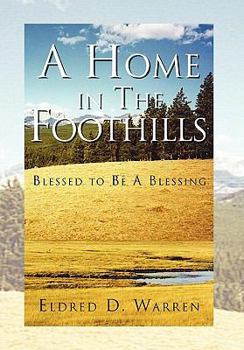 Hardcover A Home in the Foothills: Blessed to Be a Blessing Book