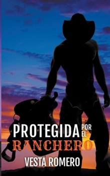 Paperback Protegida Por El Ranchero [Spanish] Book